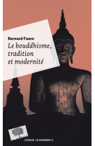 Le bouddhisme, tradition et modernite - poche