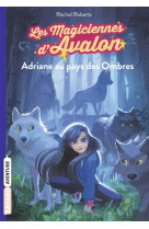 Les magiciennes d-avalon, tome 03 - adriane au pays des ombres