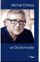 Michel onfray, le dictionnaire