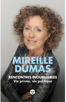 Rencontres inoubliables - vie privee, vie publique