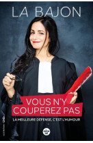 Vous n'y couperez pas - la meilleure defense, c'est l'humour