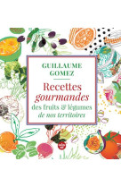 Recettes gourmandes des fruits & legumes de nos territoires