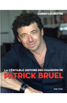 La veritable histoire des chansons de patrick bruel