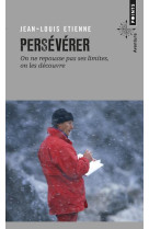 Perseverer - on ne repousse pas ses limites, on les decouvre