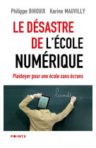 Le desastre de l'ecole numerique - plaidoyer pour une ecole sans ecrans