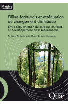 Filiere foret-bois francaise et attenuation du changement climatique - entre sequestration du carbon