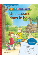 Je lis et comprends - une cabane dans le bois