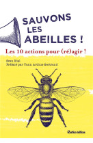 Sauvons les abeilles ! les 10 actions pour (re)agir !