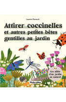 Attirer coccinelles et autres petites betes gentilles au jardin