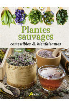 Plantes sauvages comestibles & bienfaisantes