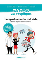 Toi et moi on s'explique : le syndrome du nid vide