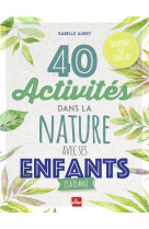 40 activites dans la nature avec ses enfants