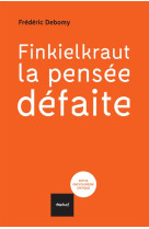 Finkielkraut, la pensee defaite