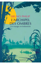 L-archipel des ombres - un voyage en indonesie