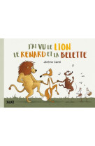 J'ai vu le lion, le renard et la belette