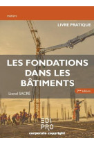 Les fondations dans les batiments - 2eme edition - livre pratique