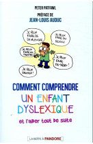 Comment comprendre un enfant dyslexique