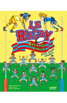 Le rugby raconte aux enfants - petit guide illustre