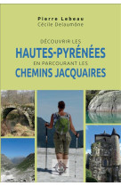 Découvrir les hautes-pyrénées en parcourant les chemins jacquaires