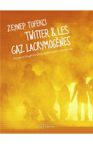 Twitter et les gaz lacrymogenes : forces et fragilites de la contestation connectee