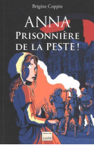 Anna - prisonniere de la peste !