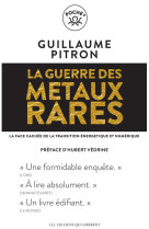 La guerre des metaux rares - la face cachee de la transition energetique et numerique