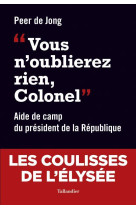 Vous n'oublierez rien colonel