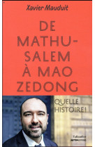 De mathusalem a mao zedong - quelle histoire !