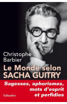 Le monde selon sacha guitry