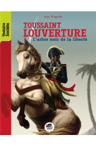 Toussaint louverture - nouvelle edition - l-arbre noir de la liberte