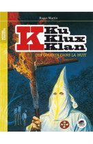 Ku klux klan, des ombres dans la nuit - nouvelle edition