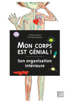 Mon corps est genial ! son organisation interieure