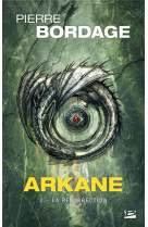 Arkane, t2 : la resurrection