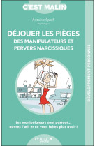 Dejouer les pieges des manipulateurs et pervers narcissiques - les manipulateurs sont partout...ouvr