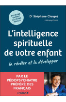 L-intelligence spirituelle de votre enfant : la reveler et la developper