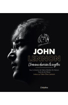 John lennon - l'homme derriere le mythe