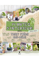 Tout faire soi-meme plantes d-interieur