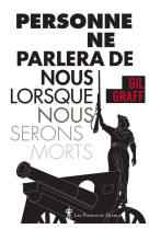 Personne ne parlera de nous lorsque nous serons morts