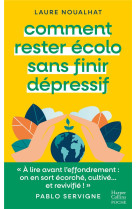 Comment rester ecolo sans finir depressif