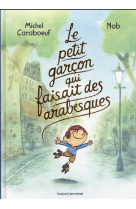 Le petit garcon qui faisait des arabesques