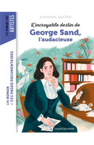 L'incroyable destin de george sand, l'audace et la passion