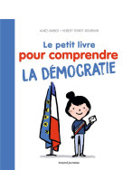 Le petit livre pour comprendre la democratie