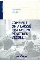 Comment on a laisse l-islamisme penetrer l-ecole