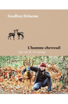 L-homme-chevreuil - sept ans de vie sauvage