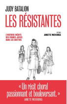 Les resistantes - l'histoire inedite des femmes juives dans les ghettos