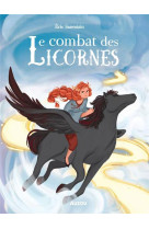 La saga des licornes - le combat des licornes tome 3 - le chemin lumineux