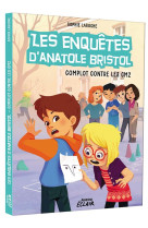 Les enquêtes d'anatole bristol - complot contre les cm2