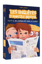 Les enquetes d'anatole bristol tome 12 - y a-t-il un journaliste dans la classe ? ne