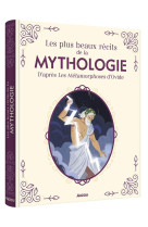 Les plus beaux recits de la mythologie d-apres les metamorphoses d-ovide