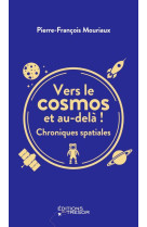 Vers le cosmos et au-dela ! - chroniques spatiales